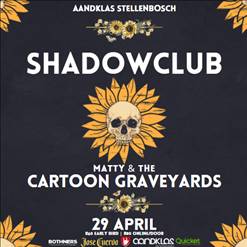 Shadowclub, Matty & The Cartoon GraveyardsGiggity, Cape Town