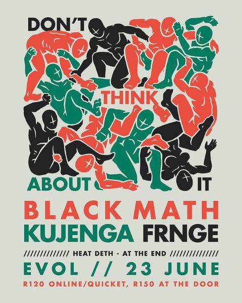 Don't Think About It - Black Math & Kujenga & FRNGE & Heat DethGiggity, Cape Town