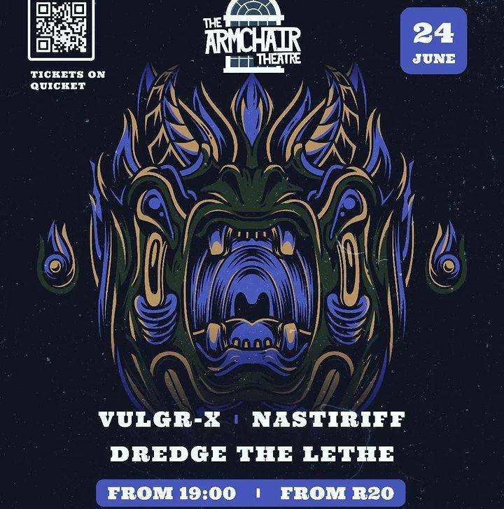 Vulgr-X & NASTIRIFF & Dredge The Lethe - The Armchair TheatreGiggity, Cape Town