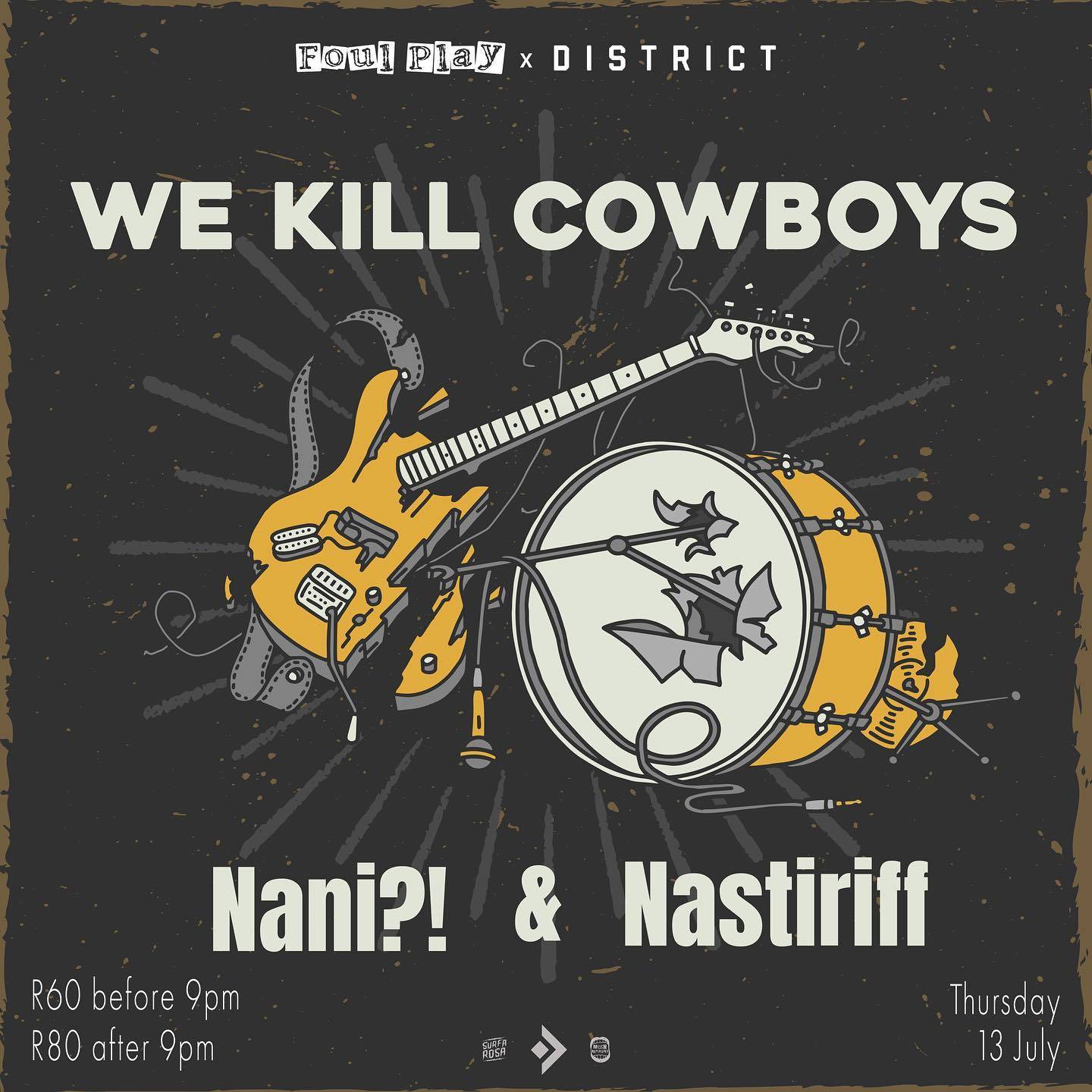 We Kill Cowboys & Nani? & NastiriffGiggity, Cape Town